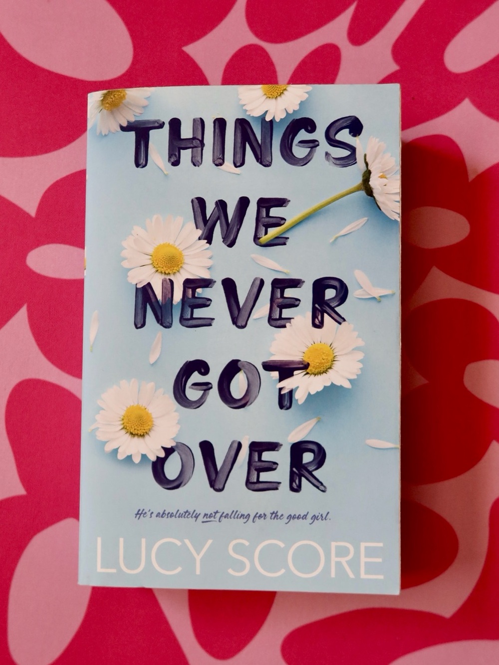 Things We Never Got Over by Lucy Score